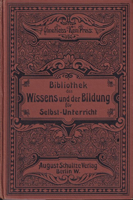 Schulze,E.  Richtig Rechnen durch Selbstunterricht und Kaufmännisches Rechnen 