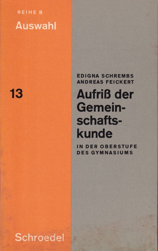 Schrembs,Edigna+Andreas Feickert  Aufriß der Gemeinschaftskunde in der Oberstufe des Gymnasiums 