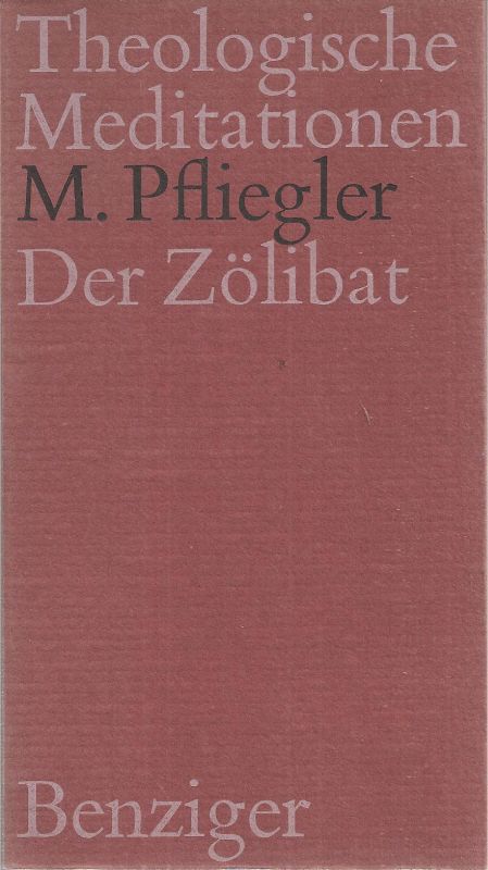 Pfliegler,Michael  Der Zölibat 