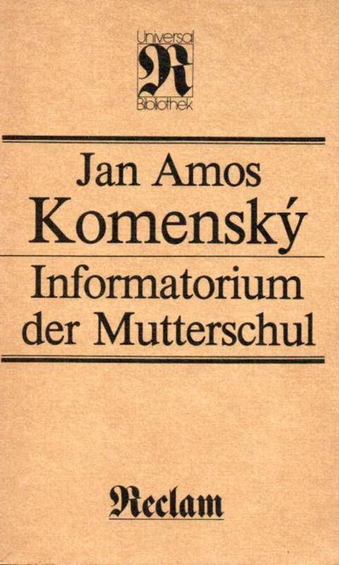 Komensky,Jan Amos  Informatorium der Mutterschul 