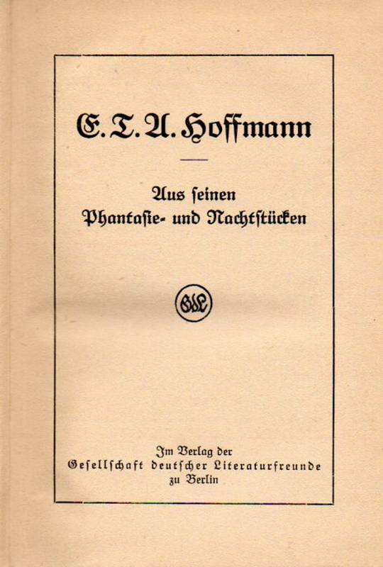 Hoffmann,E.T.A.  Aus seinen Phantasie- und Nachtstücken 
