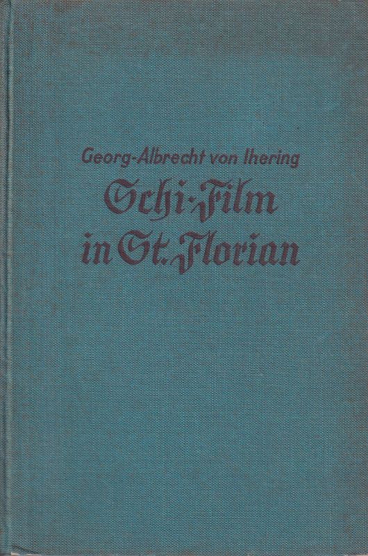 Ihering,Georg-Albrecht von  Schi-Film in Sankt Florian 
