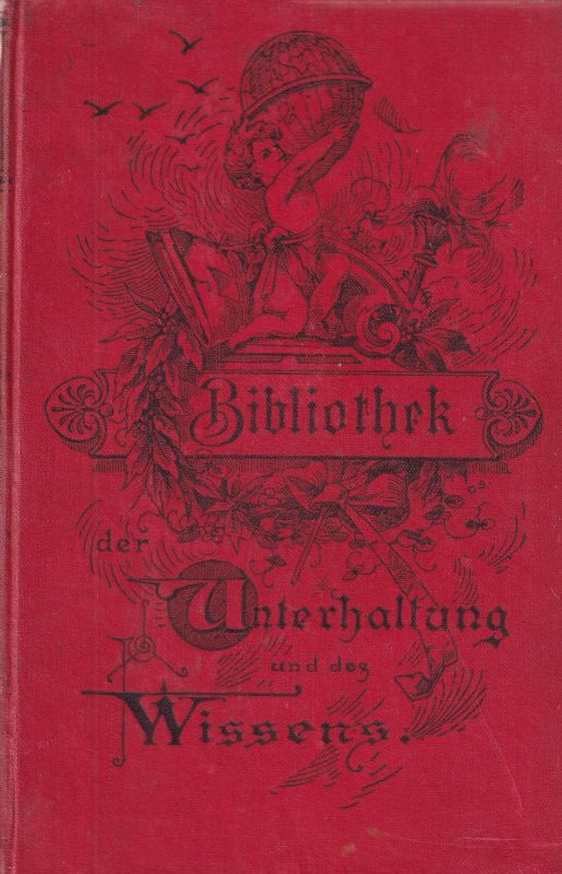 Bibliothek der Unterhaltung und des Wissens  Bibliothek der Unterhaltung und des Wissens Jahrgang 1898 Achter Band 