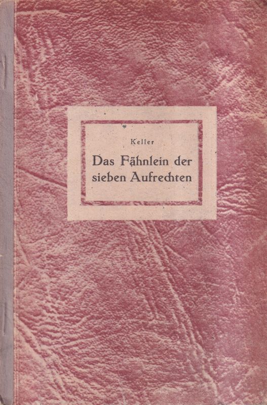 Keller,Gottfried  Das Fähnlein der sieben Aufrechten 