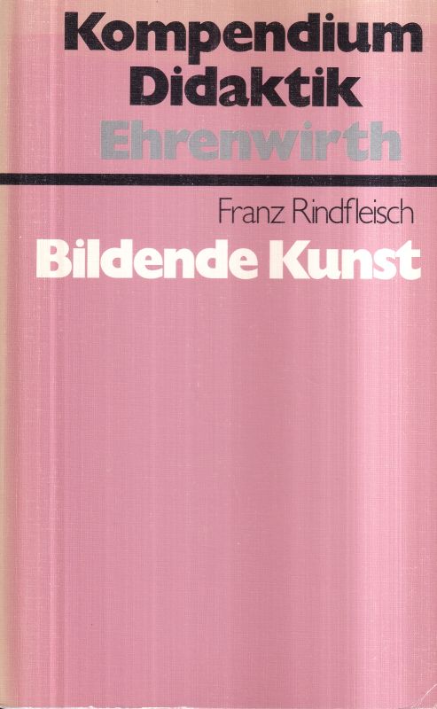 Rindfleisch,Franz  Bildende Kunst 