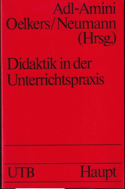 Adl-Amini,Bijan und Jürgen Oelkers und andere  Didaktik in der Unterrichtspraxis 