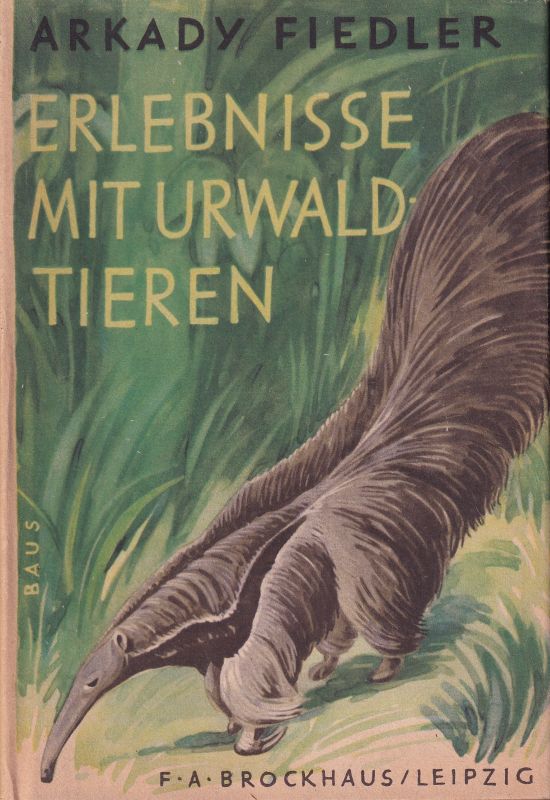 Fiedler,Arkady  Erlebnisse mit Urwaldtieren. Lpzg(Brockhaus) 