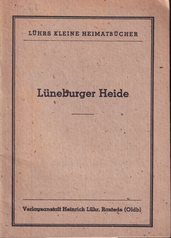 Lüneburger Heide: Lühr,Heinrich  Lüneburger Heide(Lührs kleine Heimatbücher) 