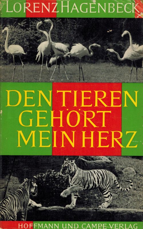 Hagenbeck,Lorenz  Den Tieren gehört mein Herz 