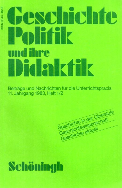 Geschichte Politik und ihre Didaktik  Geschichte Politik und ihre Didaktik 11.Jahrgang 1983 Hefte 1/2 - 3/4 