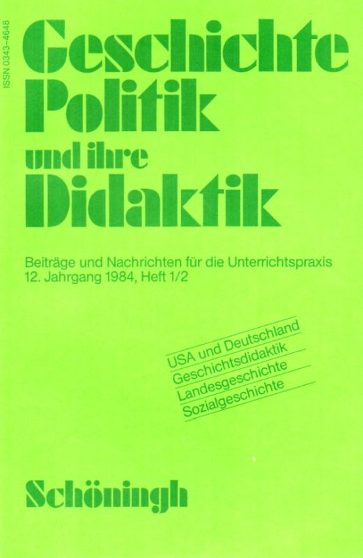 Geschichte Politik und ihre Didaktik  Geschichte Politik und ihre Didaktik 12.Jahrgang 1984 Hefte 1/2 - 3/4 