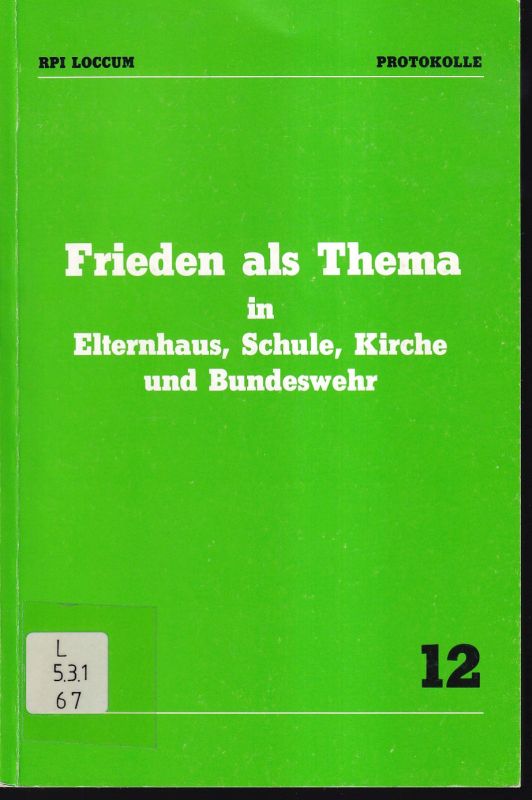 Religionspädagogisches Institut Loccum  Frieden als Thema in Elternhaus, Schule, Kirche und Bundeswehr 