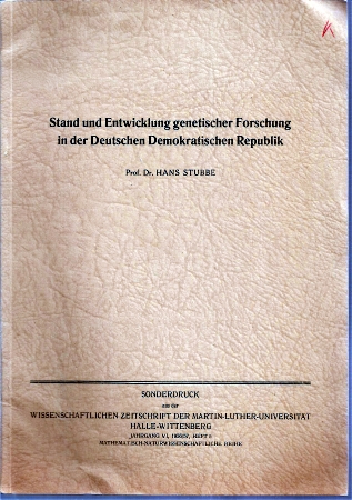 Stubbbe,Hans  Stand und Entwicklung genetischer Forschung in der DDR 