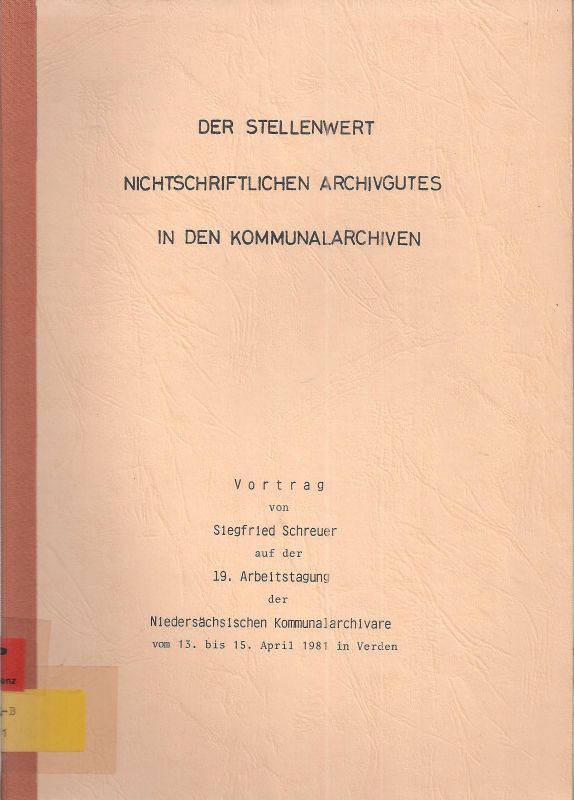 Schreuer,Siegfried  Der Stellenwert nichtschriftlichen Archivgutes in den Kommunalarchiven 