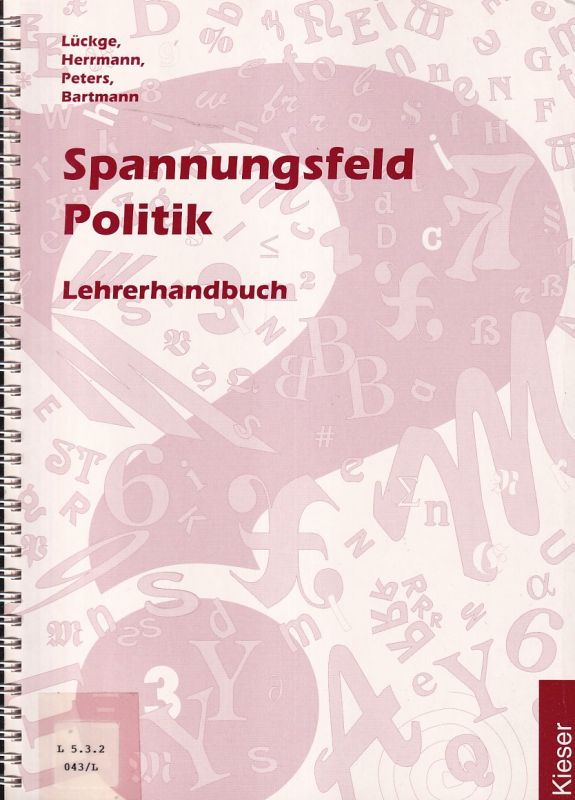 Lücke,Hans-Peter und Günter Herrmann und andere  Spannungsfeld Politik Lehrerhandbuch 