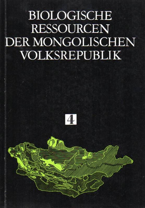Schuh,J.+R.Schubert+D.Batsuur+weitere  Erforschung biologischer Ressourcen der Mongolischen Volksrepublik 