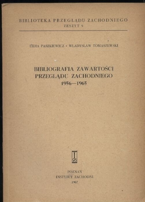 Paszkiewicz,Lidia+Wladyslaw Tomaszewski  Bibliografia Zawartosci Przegladu Zachodniego 1956-1965 