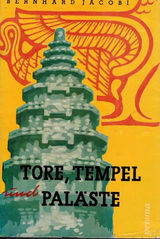 Jacobi,Bernhard  Tore, Tempel und Paläste 