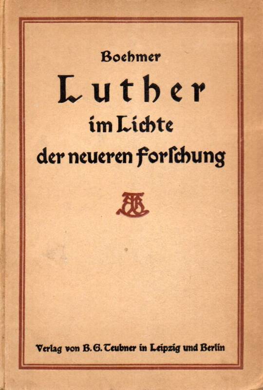 Boehmer,Heinrich  Luther im Lichte der neueren Forschung 