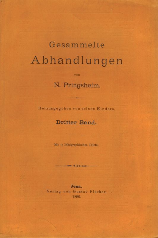 Pringsheim,N.  Gesammelte Abhandlungen Dritter Band: Zellenbau,Morphologisches 