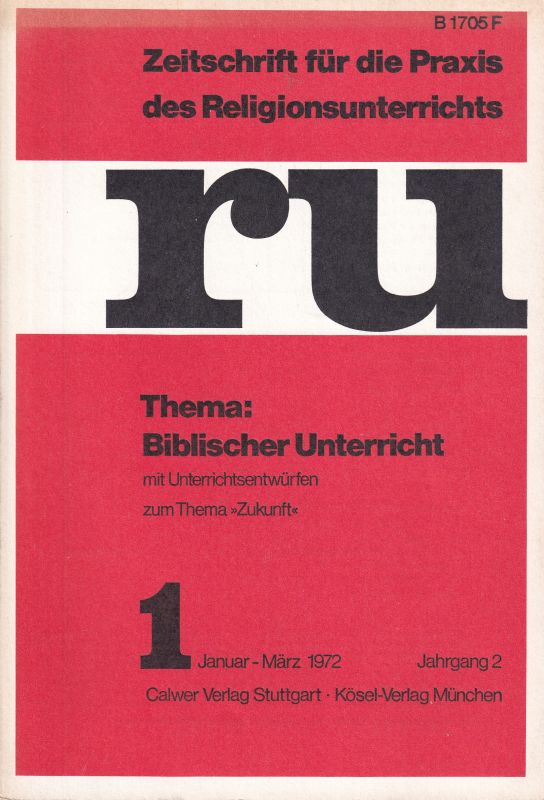 Zeitschrift für die Praxis des Religionsunterricht  Zeitschrift für die Praxis des Religionsunterricht Jahrgang 2, 1972 