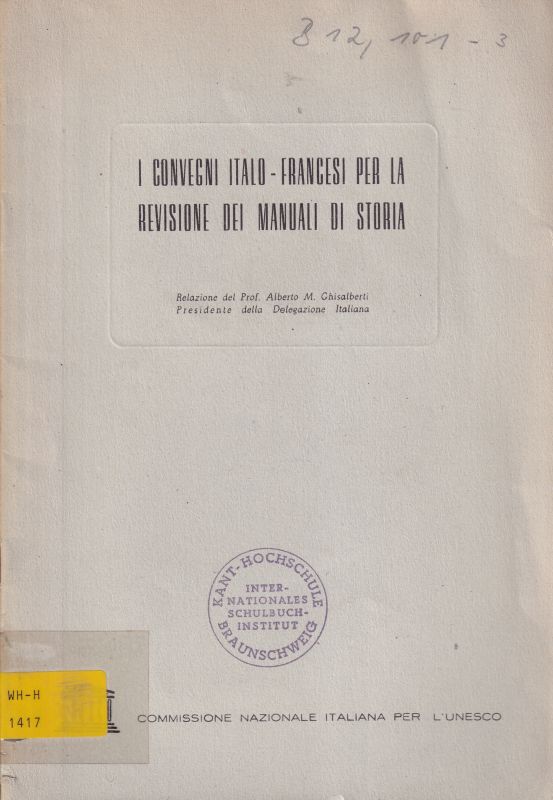 Ghisalberti,Alberto M.  I Convegni Italo-Francesi per la Revisione die Manuali de Storia 