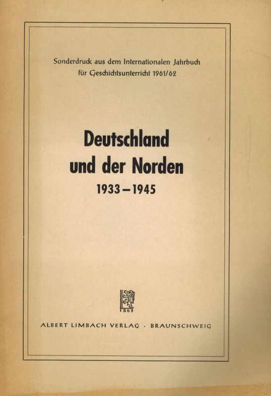 Internationales Jahrbuch für Geschichtsunterricht  Deutschland und der Norden 1933-1945 