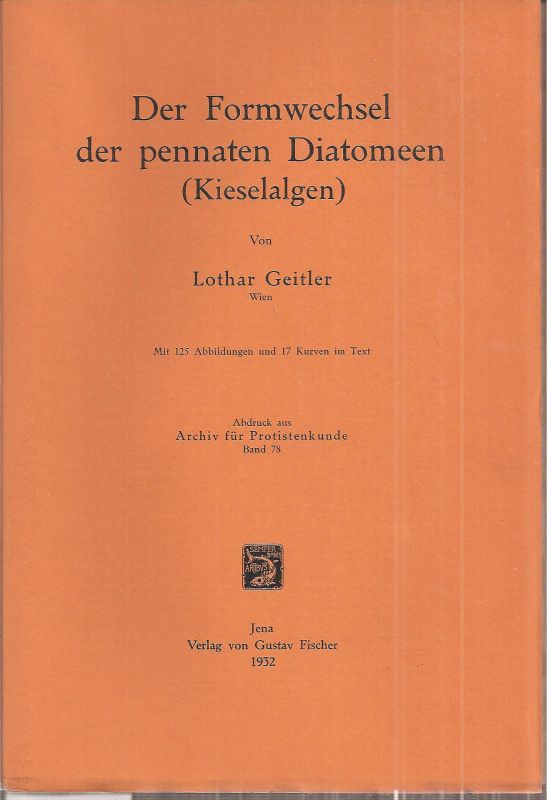 Geitler,Lothar  Der Formwechsel der pennaten Diatomeen (Kieselalgen) 