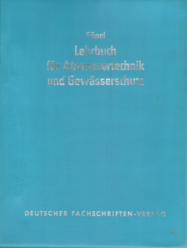 Pöpel,Franz (Hsg.)  Lehrbuch für Abwassertechnik und Gewässerschutz 