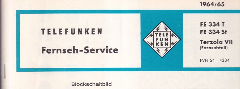 Telefunken  Fernseh Service Information 1964/65 für FE 334T, FE 334St und 