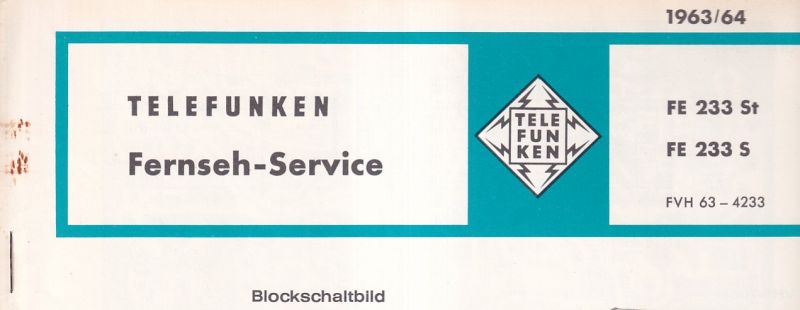 Telefunken  Fernseh Service Information 1963/64 für FE 233St und FE 233S 