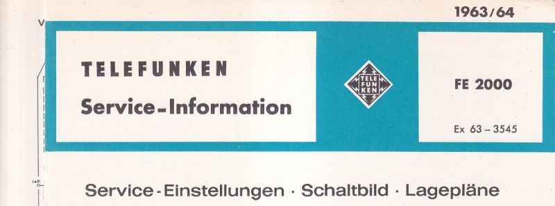 Telefunken  Fernseh Service Information 1963/64 für FE 2000 