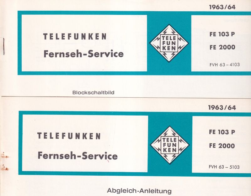 Telefunken  Fernseh Service Information 1963/64 für FE 103P und FE 2000 