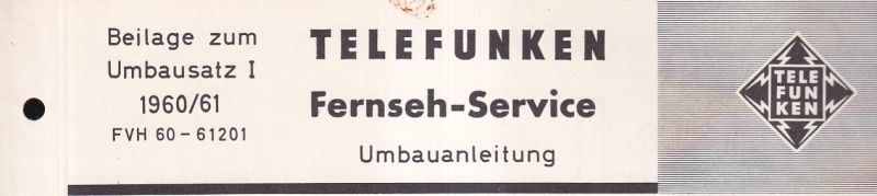 Telefunken  Fernseh Service Information Beilage zum Umbausatz I 1960/61 