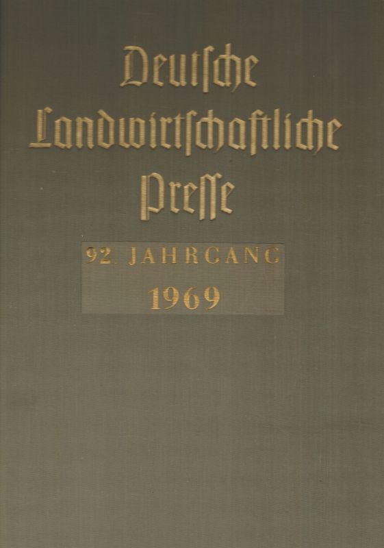 Deutsche Landwirtschaftliche Presse  Deutsche Landwirtschaftliche Presse 92.Jahrgang 1969 Heft 1 bis 24 
