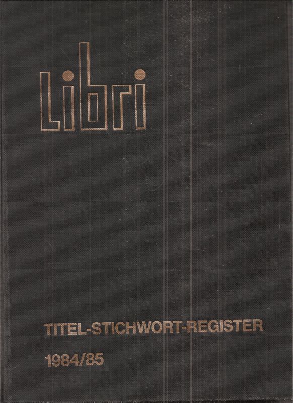 Lingenbrink,Georg  Libri Titel-Stichwort-Register 1984/85 (1 Band) 