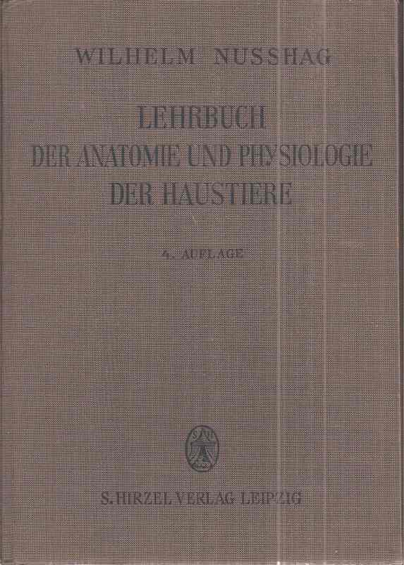 Nußhag,Wilhelm  Lehrbuch der Anatomie und Physiologie der Haustiere 