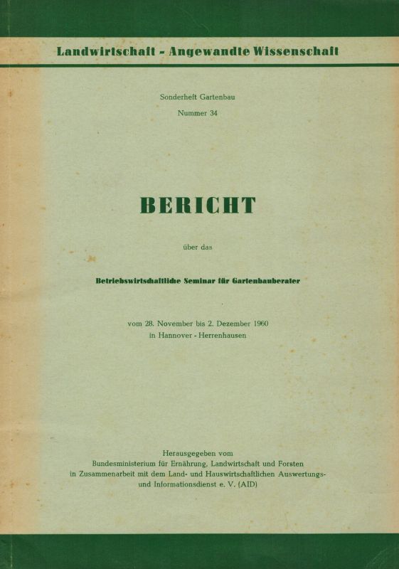 Bundesministerium für Ernährung, Landwirtschaft  Bericht über das Betriebswirtschaftliche Seminar für Gartenbauberater 