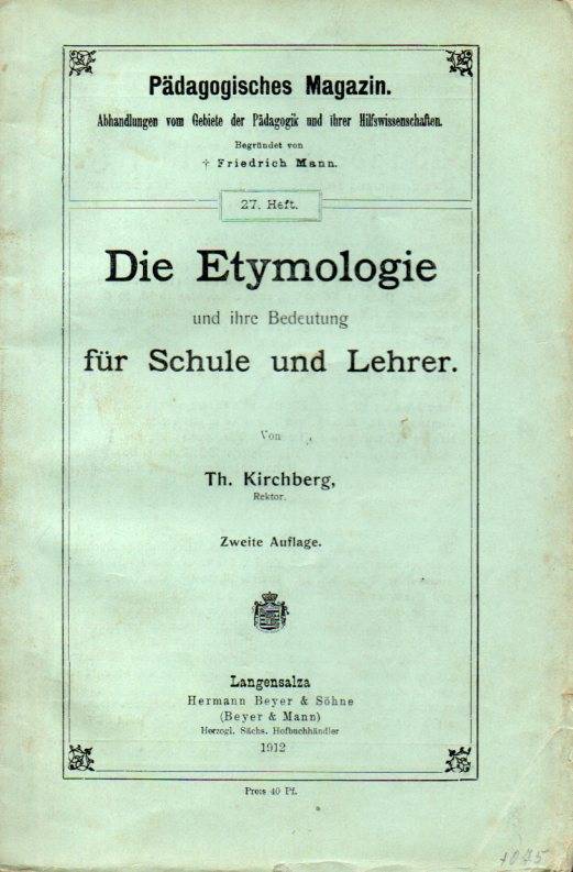 Kirchberg,Th.  Die Etymologie und ihre Bedeutung für Schule und Lehrer 