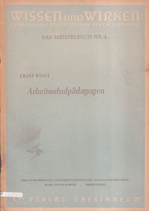 Weigl,Franz  Arbeitsschulpädagogen 