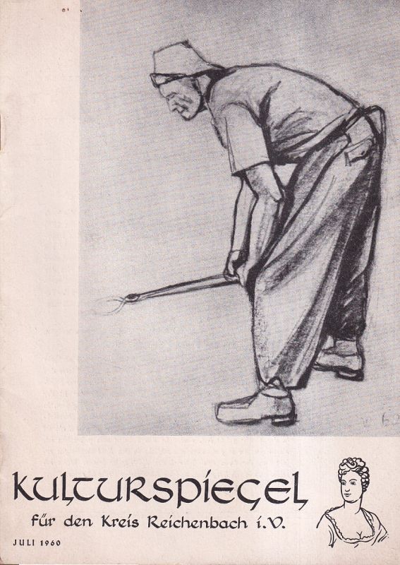 Deutscher Kulturbund Kreis Reichenbach  Kulturspiegel für den Kreis Reichenbach i.V. Heft Juli 1960 