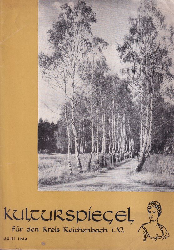 Deutscher Kulturbund Kreis Reichenbach  Kulturspiegel für den Kreis Reichenbach i.V. Heft Juni 1960 