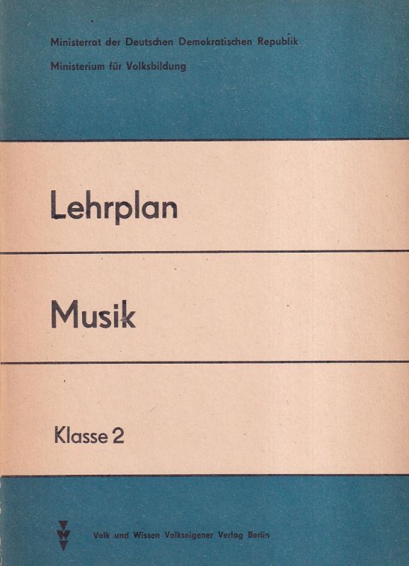 Ministerium für Volksbildung  Lehrplan Musik Klasse 2 