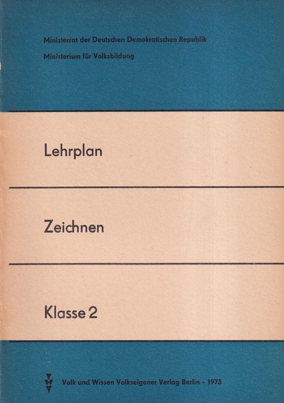 Ministerium für Volksbildung  Lehrplan Zeichnen Klasse 2 