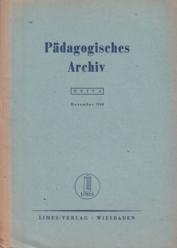 Pädagogisches Archiv  Pädagogisches Archiv Heft 6 Dezember 1948 