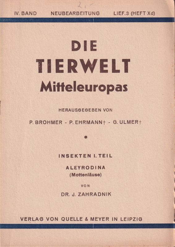 Zahradnik,J.  Die Tierwelt Mitteleuropas Insekten I.Teil: Aleyrodina (Mottenläuse) 