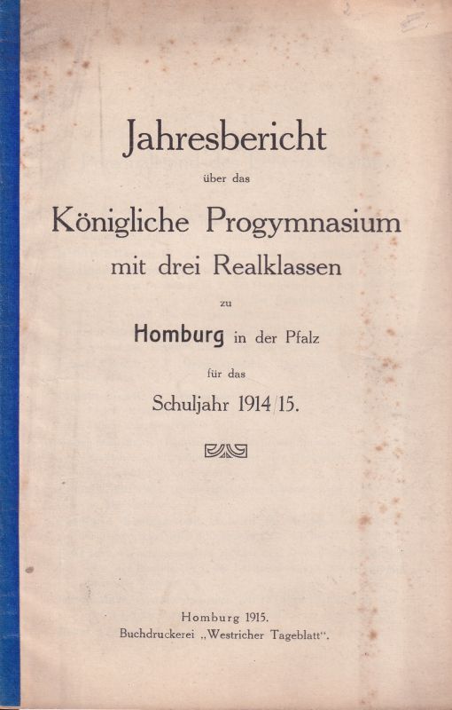 Königliches Progymnasium Homburg in der Pfalz  Jahresbericht über das Kgl. Progymnasium zu Homburg in der Pfalz 