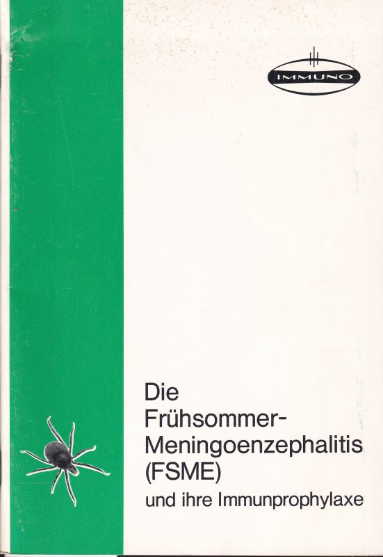 Immuno GmbH  Die Frühsommer-Meningoenzephalitis (FSME) und ihre Immunprophylaxe 