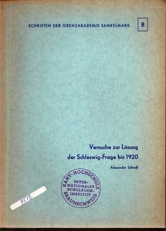 Scharff,Alexander  Versuche zur Lösung der Schleswigfrage bis 1920 