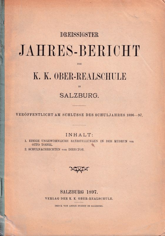 Oberrealschule Salzburg  Dreissigster Jahresbericht 1897 der k.k. Oberrealschule in Salzburg 